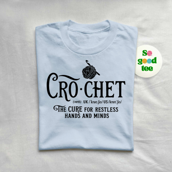 Crochet the Cure for Restless Hands and Minds t-shirt with a calming and inspirational design